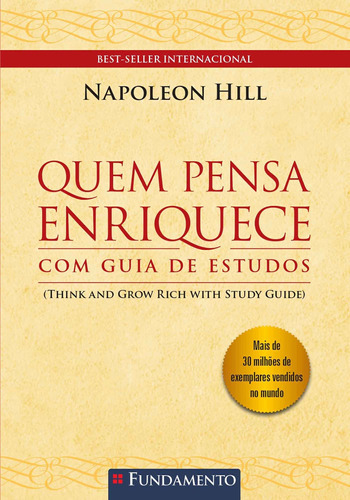 Quem Pensa Enriquece Com Guia De Estudos - 2ª Edição, De Napoleon Hill. Editora Fundamento, Capa Mole Em Português, 2022