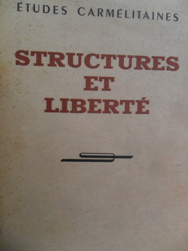 Etudes Carmelitaines. Structures Et Liberté. En Francés