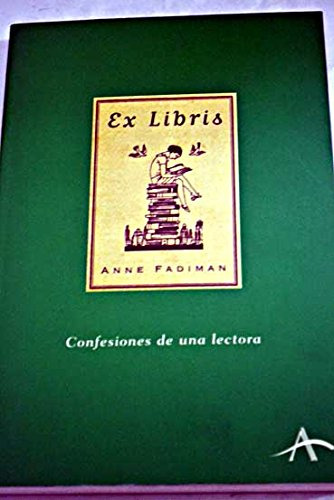 Libro Ex Libris Confesiones De Una Lectora De Anne Fadiman