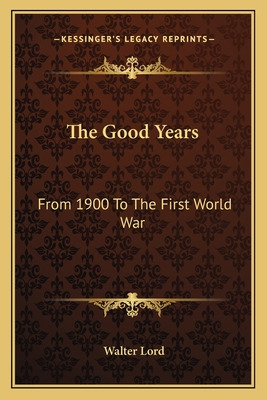 Libro The Good Years: From 1900 To The First World War - ...
