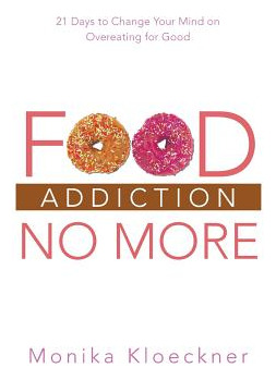 Libro Food Addiction No More: 21 Days To Change Your Mind...