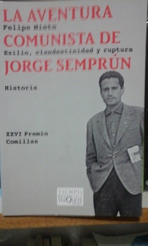La Aventura Comunista De Jorge Semprun - Felipe Nieto