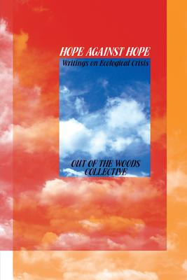 Libro Hope Against Hope : Writings On Ecological Crisis -...