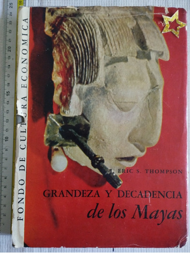 Libro Grandeza Y Decadencia De Los Mayas Eric Thompson V