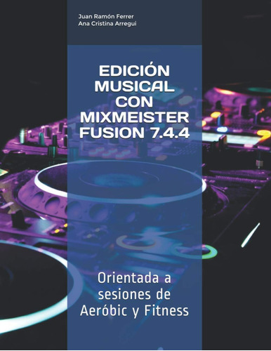 Libro: Edición Musical Con Mixmeister Fusion 7.4.4 (color): 