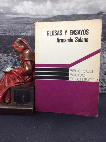 Armando Solano - Glosas Y Ensayos - Historia Colombiana 