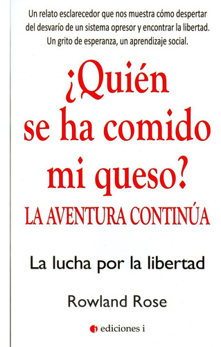 ¿quién Se Ha Comido Mi Queso? La Aventura Continúa