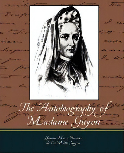 The Autobiography Of Madame Guyon, De Jeanne Marie Bouvier De La Motte Guyon. Editorial Book Jungle, Tapa Blanda En Inglés