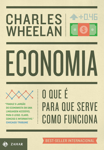 Economia: O Que É, Para Que Serve, Como Funciona, De Wheelan, Charles. Editora Zahar, Capa Mole Em Português