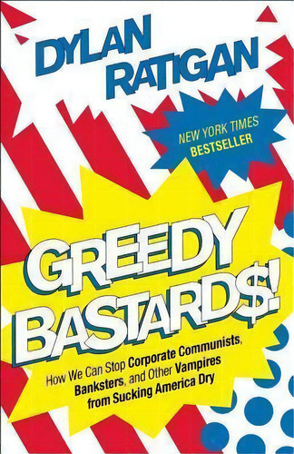 Greedy Bastards, De Dylan Ratigan. Editorial Simon & Schuster, Tapa Blanda En Inglés