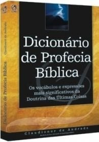 Dicionário De Profecia Bíblica Livro Cpad  Escatologia