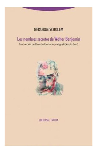 Libro - Nombres Secretos De Walter Benjamin, Los - Gershom 