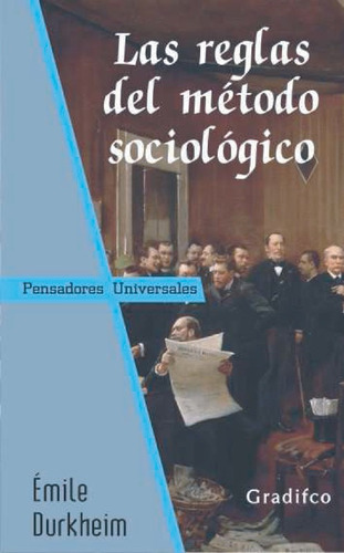 Las Reglas Del Método Sociológico - Durkheim - Gradifco