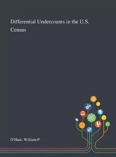 Libro Differential Undercounts In The U.s. Census - Willi...