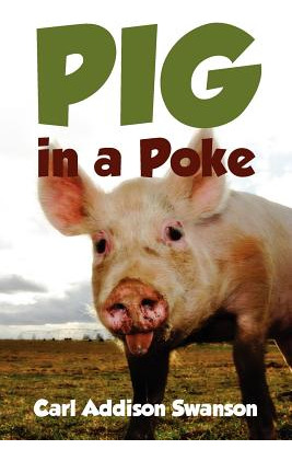 Libro Pig In A Poke - Swanson, Carl Addison