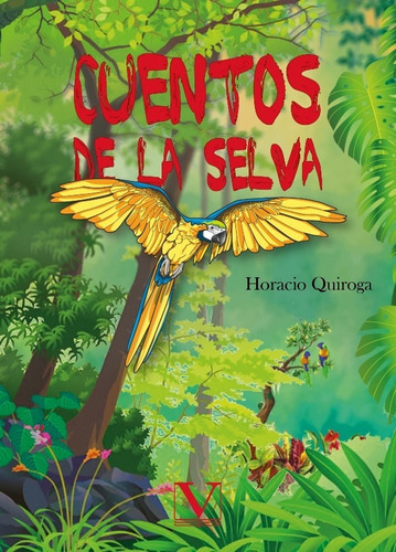 Cuentos de la selva, de Horacio Quiroga. Editorial Verbum, tapa blanda en español, 2020