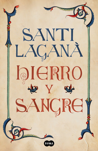 Hierro y sangre, de Laganà, Santi. Editorial Suma, tapa dura en español