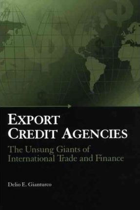 Libro Export Credit Agencies : The Unsung Giants Of Inter...