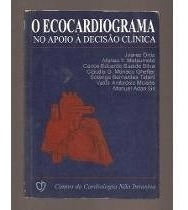 O Ecocardiograma No Apoio À Decisão Clínica, Ghefter Ortiz