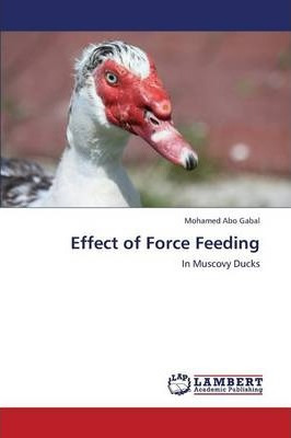 Libro Effect Of Force Feeding - Abo Gabal Mohamed