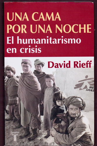 Una Cama Por Una Noche. El Humanitarismo En Crisis.