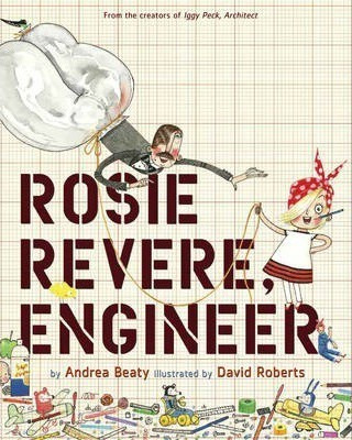 Rosie Revere, Engineer - Andrea Beaty