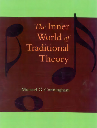 The Inner World Of Traditional Theory, De Michael G. Cunningham. Editorial University Press America, Tapa Blanda En Inglés