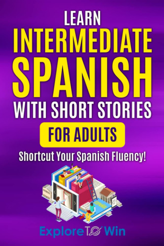 Libro: Aprende Español Intermedio Con Cuentos Cortos Para Ad