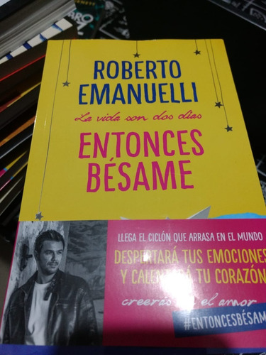 La Vida Son Dos Días Entonces Besame - Roberto Emanuelli