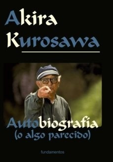 Imagen 1 de 3 de Autobiografía O Algo Así, Akira Kurosawa, Fundamentos