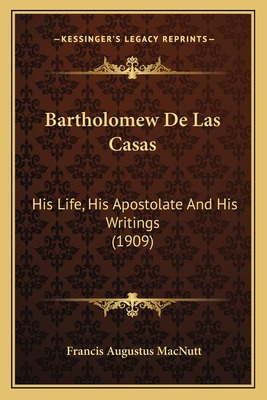 Libro Bartholomew De Las Casas: His Life, His Apostolate ...