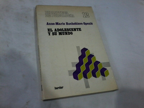 El Adolescente Y Su Mundo Rocheblade Spenlé (af)