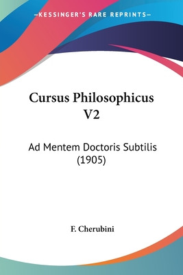 Libro Cursus Philosophicus V2: Ad Mentem Doctoris Subtili...