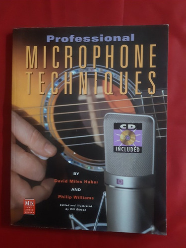 Professional Microphone Techniques. David Miles Huber
