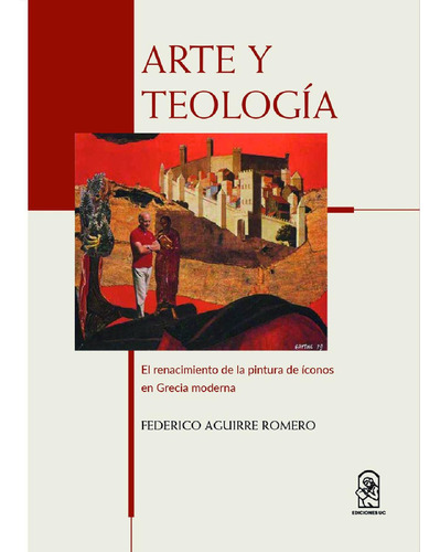 Arte Y Teología, de Aguirre Romero, Federico.., vol. 1. Editorial EdicionesUC, tapa pasta blanda, edición 1 en español, 2018