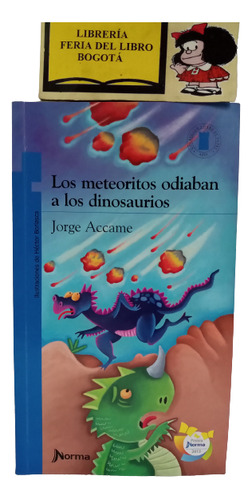 Los Meteoritos Odiaban A Los Dinosaurios - Jorge Accame 