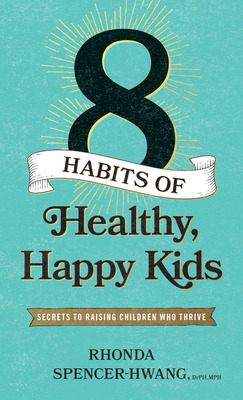 Libro Eight Habits Of Healthy, Happy Kids: Secrets To Rai...