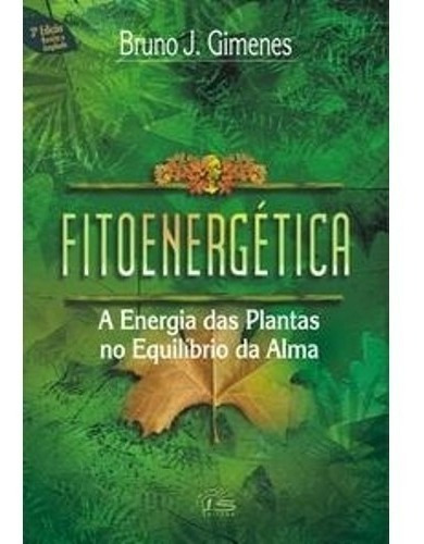 Livro - Fitoenergetica Energia Das Plantas - Luz Da Serra
