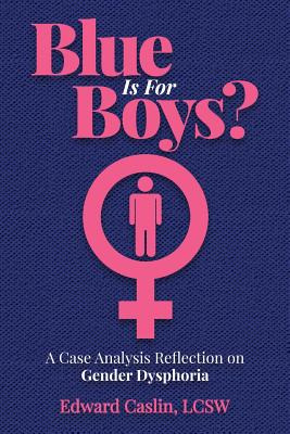 Libro Blue Is For Boys?: A Case Analysis Reflection On Ge...