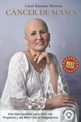 Libro : Cancer De Mama Una Oportunidad Para Vivir Con... 