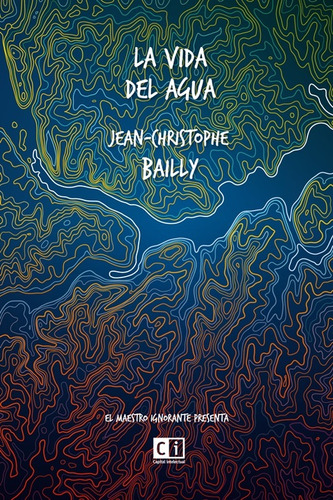 La Vida Del Agua - Jean Christophe Bailly