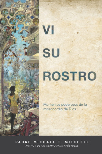 Libro: Vi Su Rostro: Momentos Poderosos De La Misericordia D