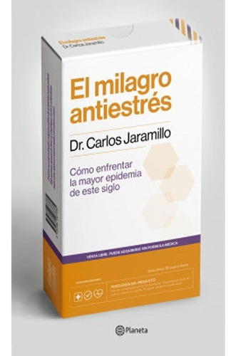 El Milagro Antiestrés Dr. Carlos Jaramillo · Planeta