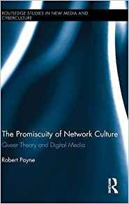 The Promiscuity Of Network Culture Queer Theory And Digital 