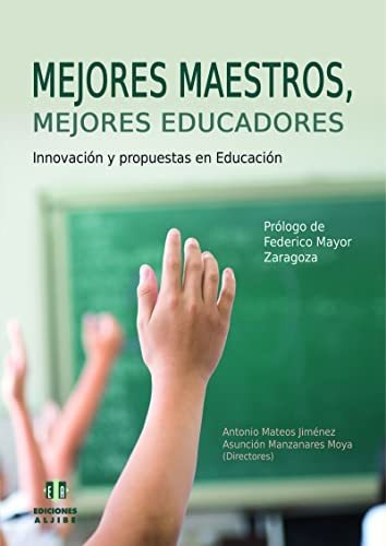 Mejores Maestros, Mejores Educadores, de Antonio Mateos. Editorial Ediciones Aljibe S L, tapa blanda en español, 2017