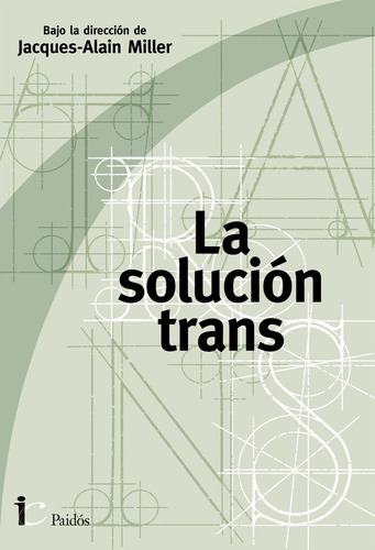 La Solución Trans - Jacques-alain Miller