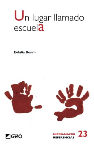 Libro Un Lugar Llamado Escuela (micro-macro Referencias 23)