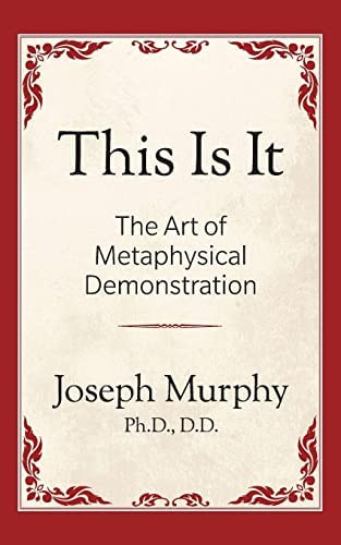 This Is It!: The Art Of Metaphysical Demonstration: The Art Of Metaphysical Demonstration, De Murphy Ph.d. D.d., Joseph. Editorial G&d Media, Tapa Blanda En Inglés