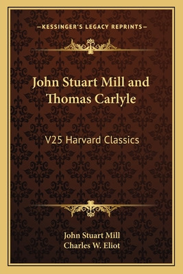 Libro John Stuart Mill And Thomas Carlyle: V25 Harvard Cl...