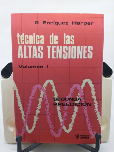 Técnica De Las Altas Tensiones. Vol. 1. 2a. Edc.